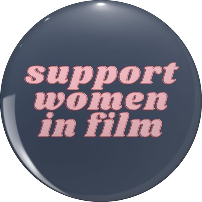 Support women in film Pin Lapel Pin Cute Brooch Pins Badges 0.75"